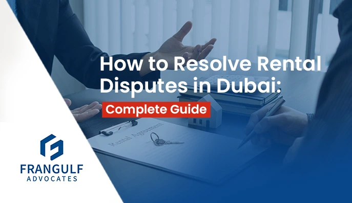 How to Resolve Rental Disputes in Dubai