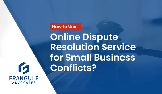 How to Use Online Dispute Resolution Service for Small Business Conflicts?